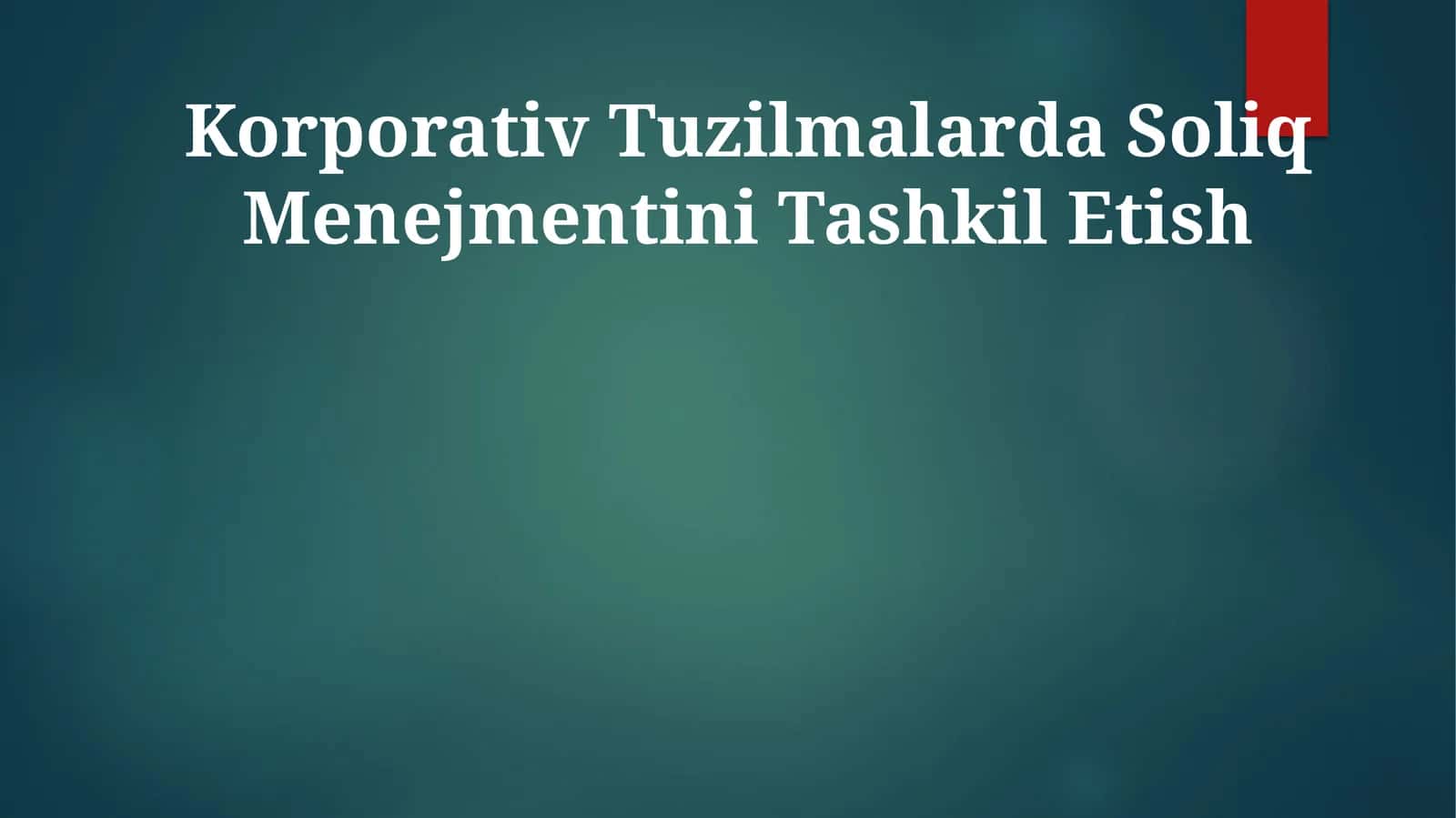 Korporativ Tuzilmalarda Soliq Menejmentini Tashkil Etish