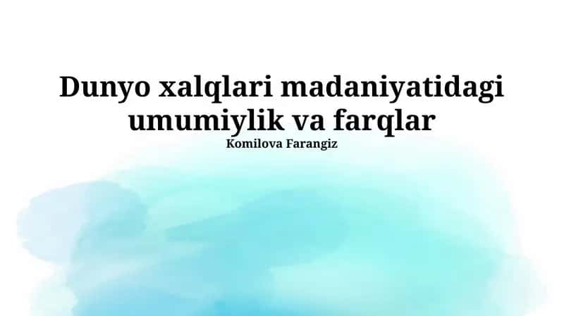 Dunyo xalqlari madaniyatidagi umumiylik va farqlar