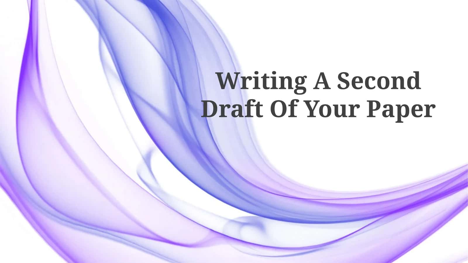 Writing A Second Draft Of Your Paper
