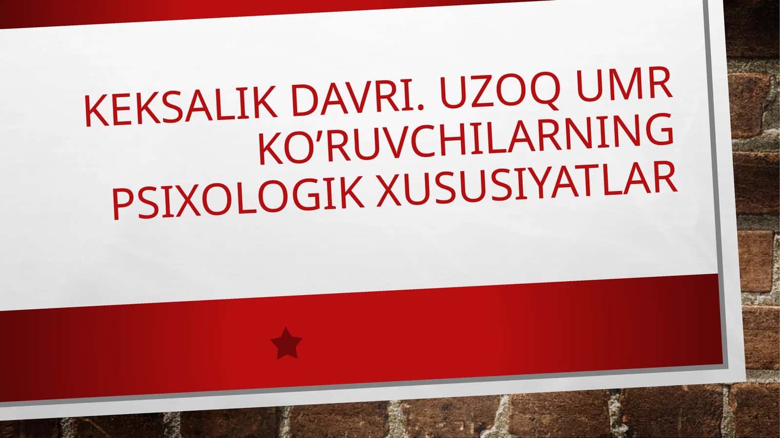 Keksalik davri. Uzoq umr koʼruvchilarning psixologik xususiyatlar