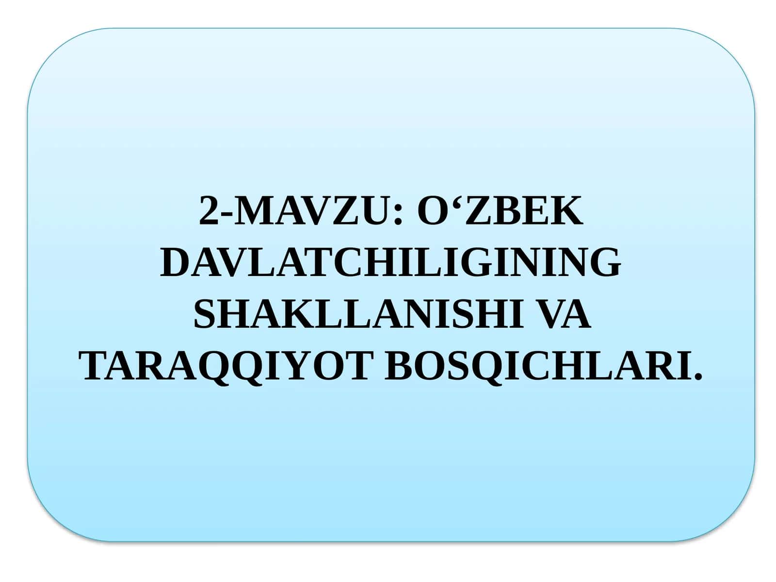 O‘ZBEK DAVLATCHILIGINING SHAKLLANISHI VA TARAQQIYOT BOSQICHLARI