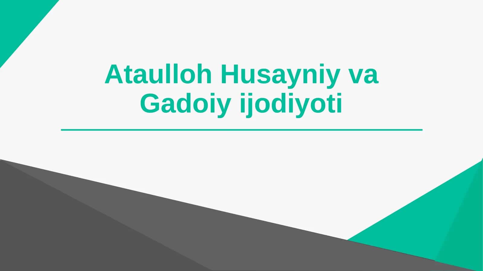 Ataulloh Husayniy va Gadoiy ijodiyoti