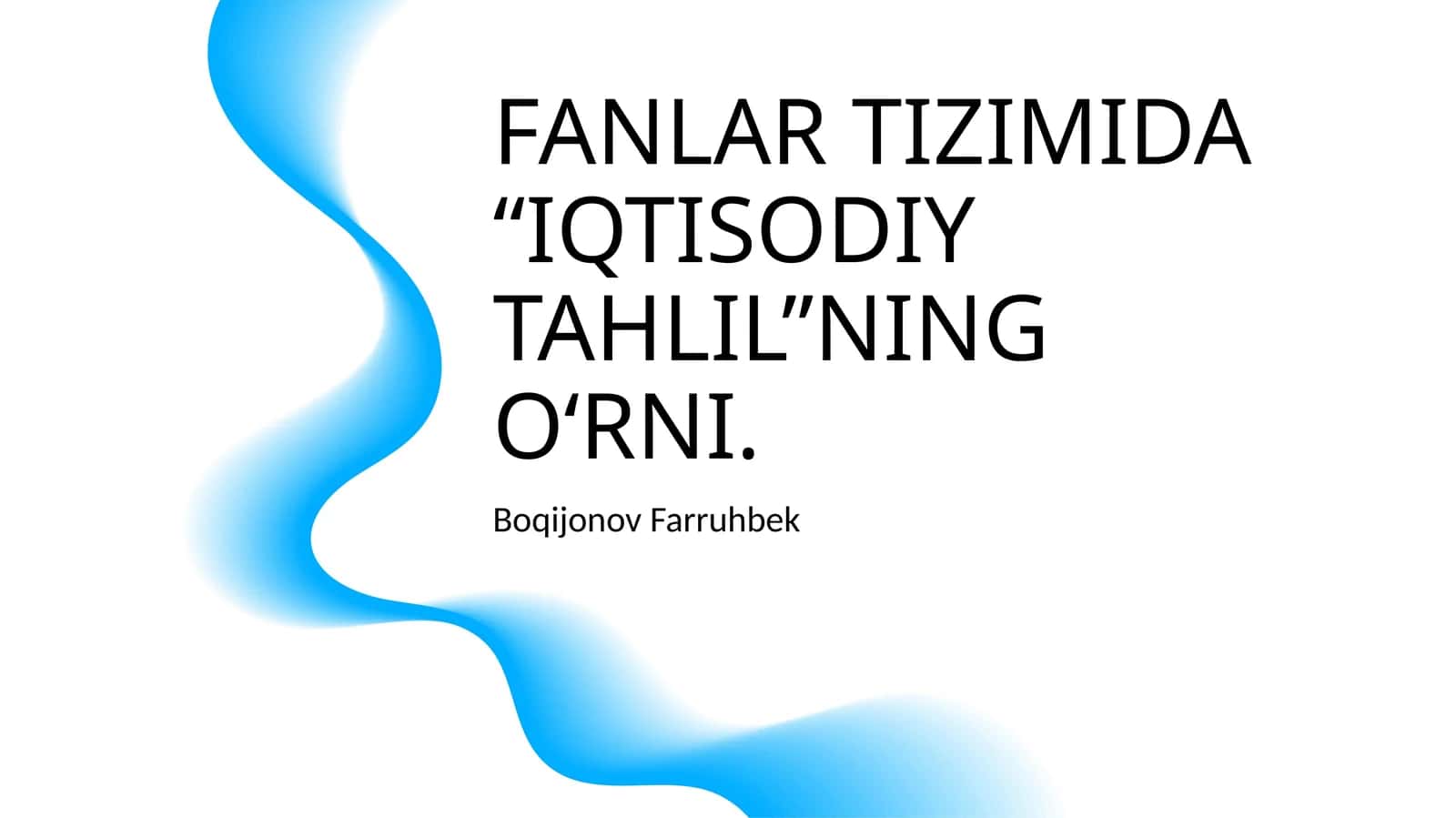FANLAR TIZIMIDA “IQTISODIY TAHLIL”NING O‘RNI