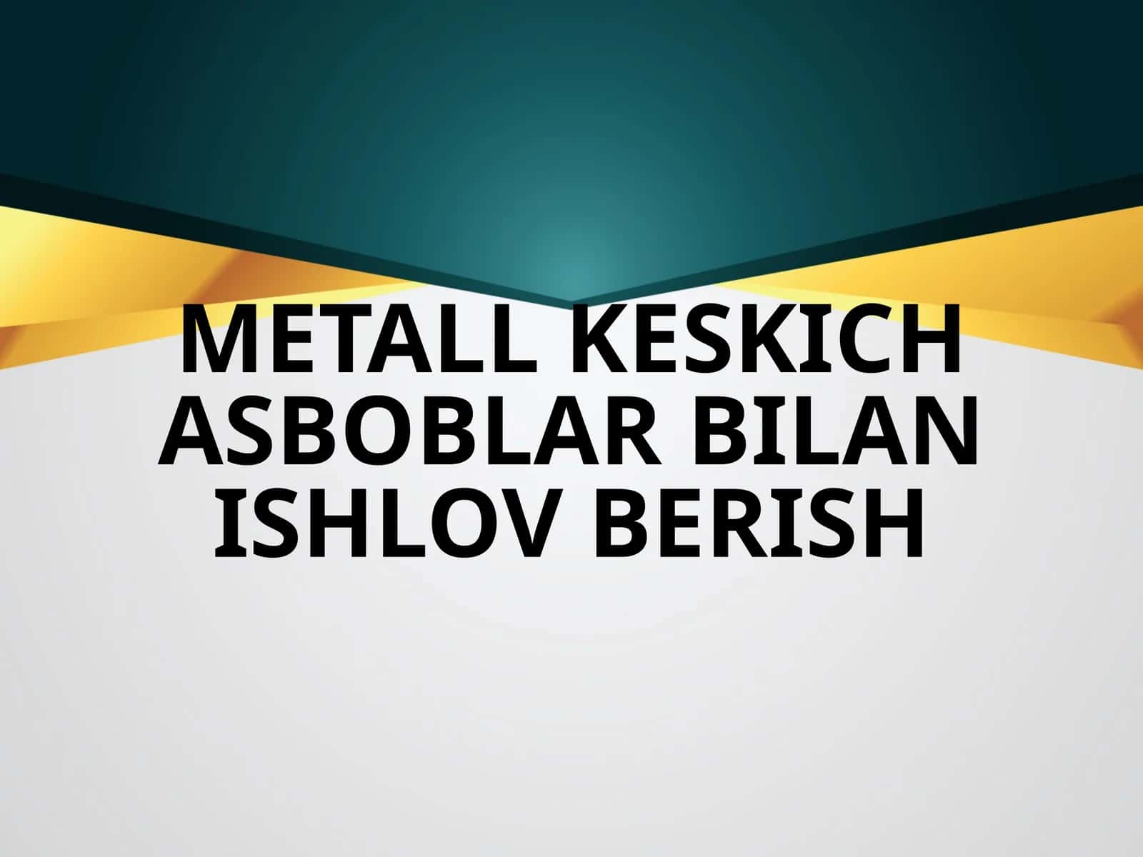 metall keskich asboblar bilan ishlov berish