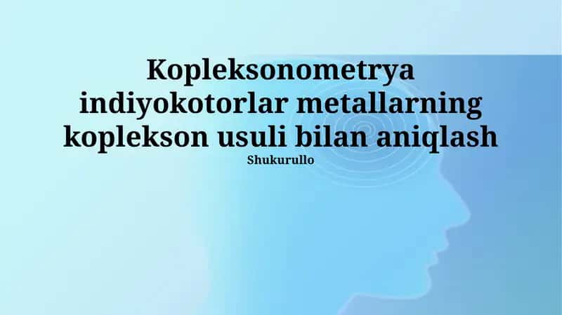 Kompleksonometriya indiyokotorlar metallarning komplekson usuli bilan aniqlash