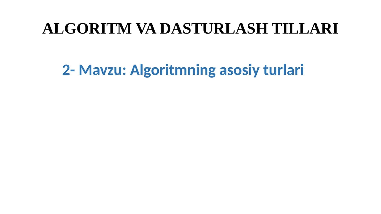 Algoritmning asosiy turlari