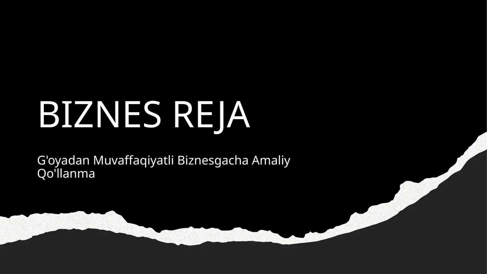 Muvaffaqiyatli Biznes Reja | Bosqichma-bosqich Amaliy Yo'riqnoma