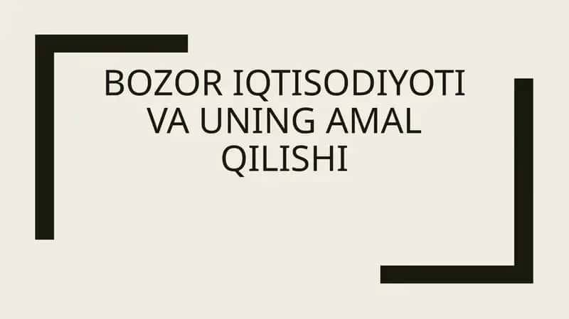 Bozor iqtisodiyoti va uning amal qilishi