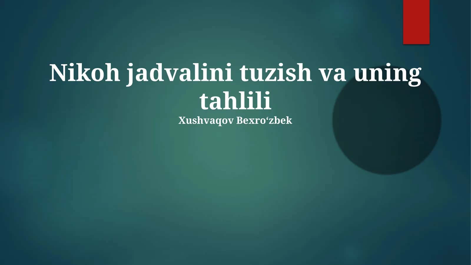 Nikoh jadvalini tuzish va uning tahlili