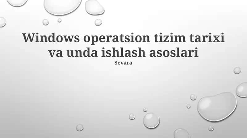 Windows operatsion tizim tarixi va unda ishlash asoslari