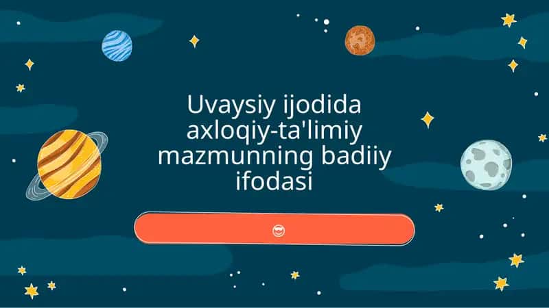 Uvaysiy ijodida axloqiy-ta'limiy mazmunning badiiy ifodasi