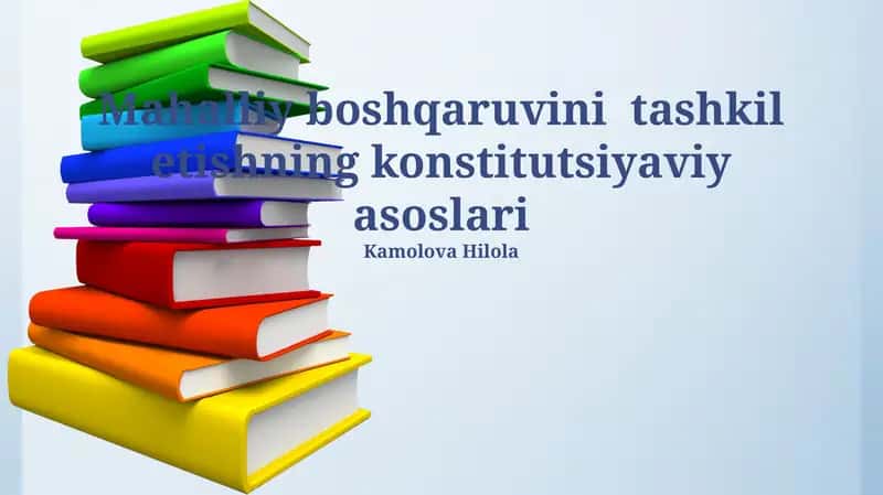 Mahalliy boshqaruvini tashkil etishning konstitutsiyaviy asoslari