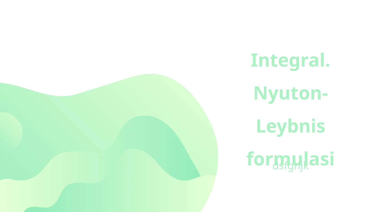 Integrallar: Nyuton-Leybnis formulasi
