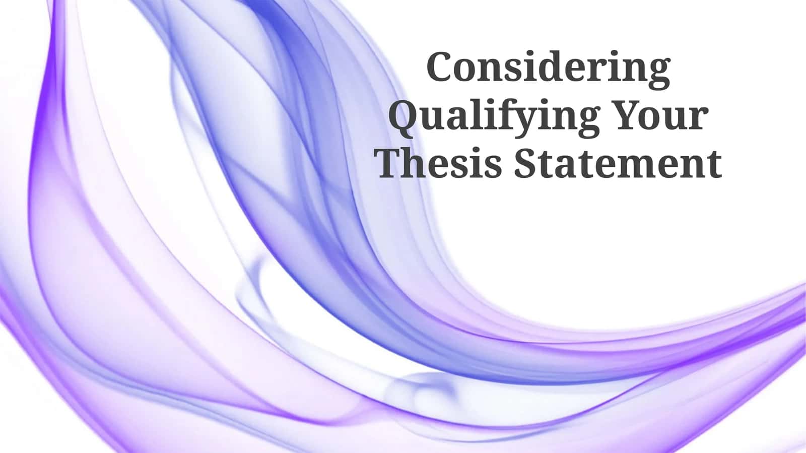 Thesis Statement: A Road Map for Your Argument