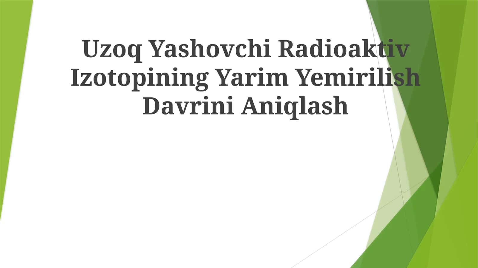 Uzoq Yashovchi Radioaktiv Izotopining Yarim YemirilishDavriniAniqlash