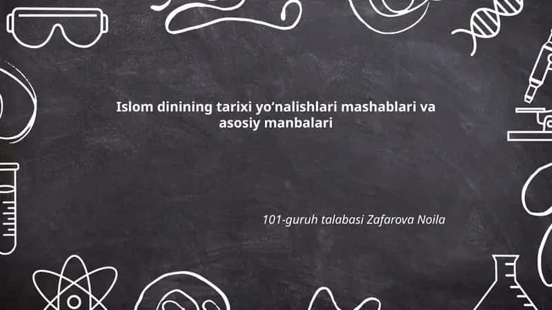 Islom dinining tarixi yoʻnalishlari mashablari va asosiy manbalari
