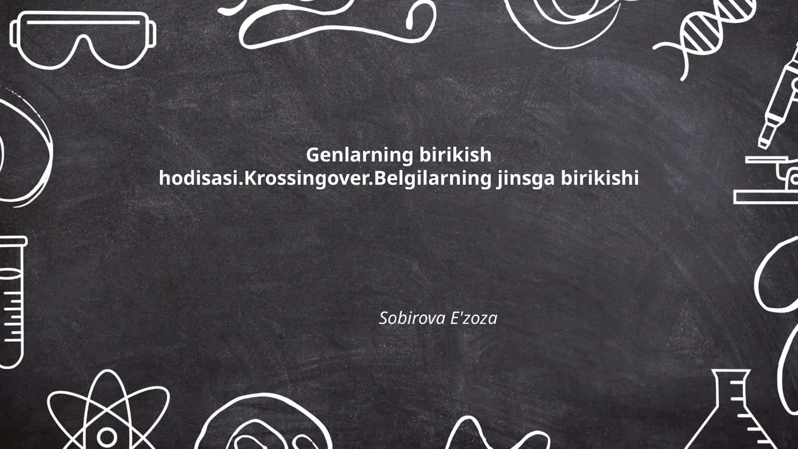 Genlarning birikish hodisasi.Krossingover.Belgilarning jinsga birikishi