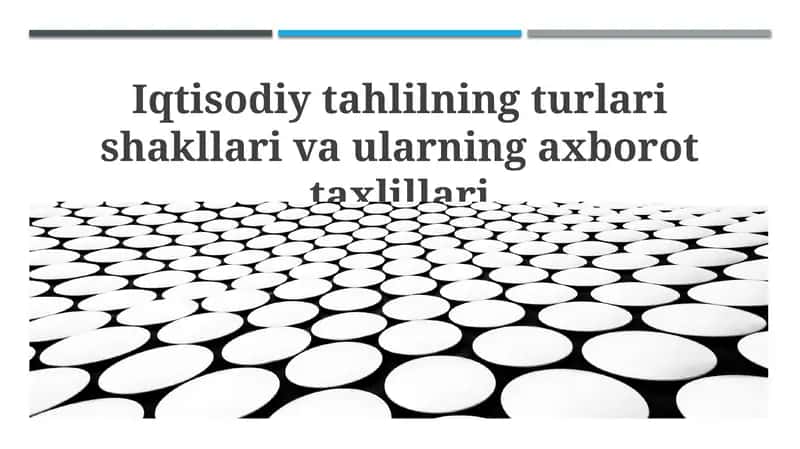Iqtisodiy tahlilning turlari shakllari va ularning axborot taxlillari