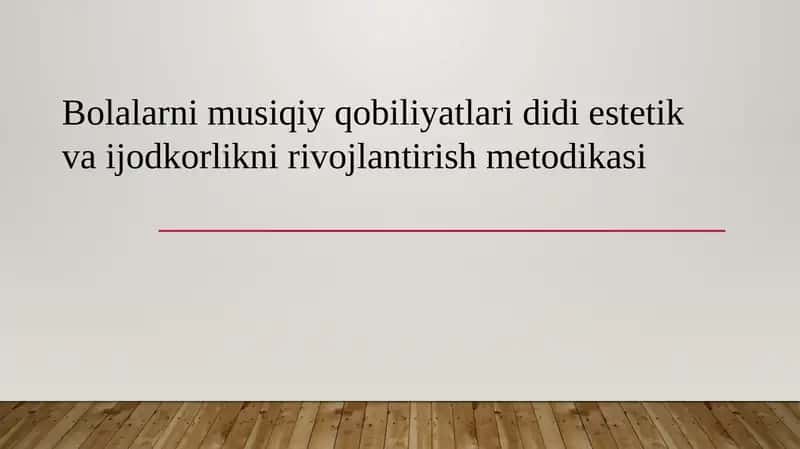 bolalarni musiqiy qobiliyatlari didi estetik va ijodkorlikni rivojlantirish metodikasi
