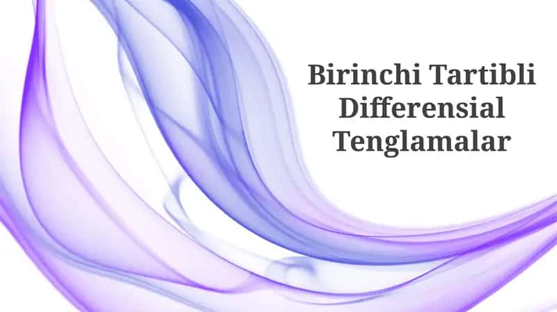 Birinchi Tartibli Differensial Tenglamalar