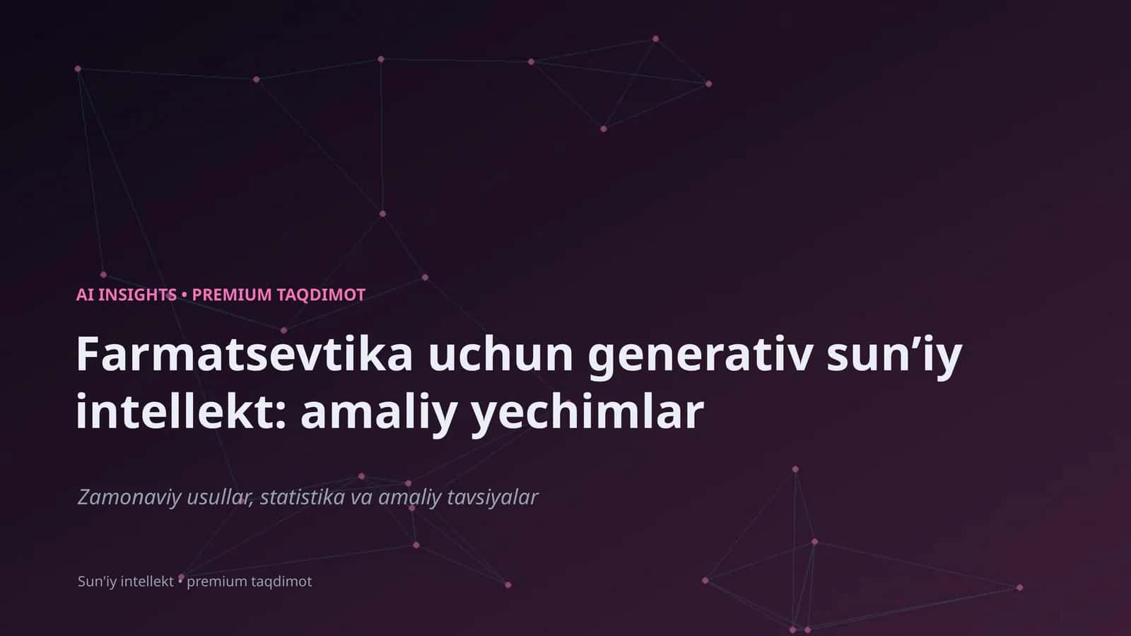 Farmatsevtika uchun generativ sunʼiy intellekt: amaliy yechimlar