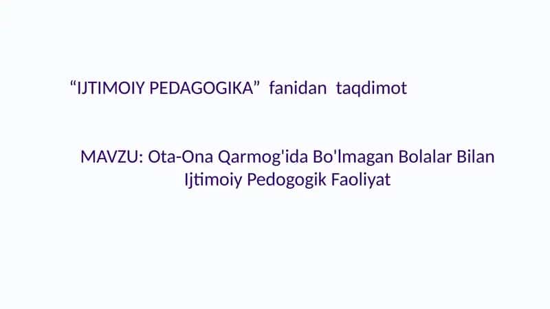 Ota-Ona Qarmog'ida Bo'lmagan Bolalar Bilan Ijtimoiy Pedogogik Faoliyat