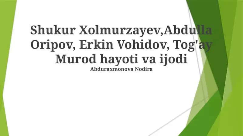 Xolmurzayev, Abdulla Oripov, Erkin Vohidov, Tog'ay Murod hayoti va ijodi