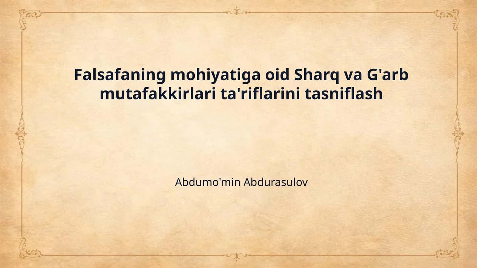 Falsafaning mohiyatiga oid Sharq va G'arb mutafakkirlari ta'riflarini tasniflash