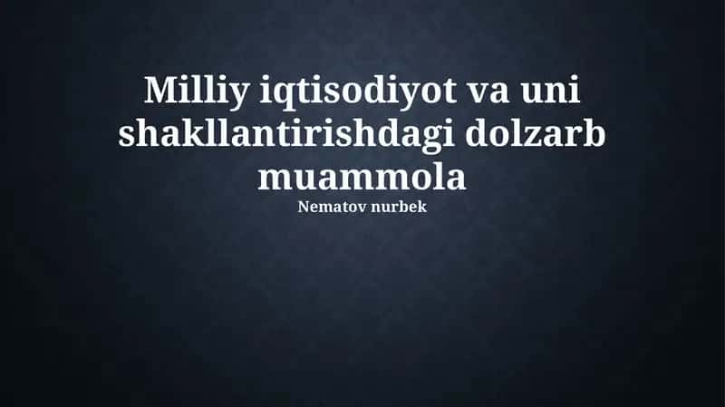 Milliy iqtisodiyotni shakllantirishdagi dolzarb muammolar