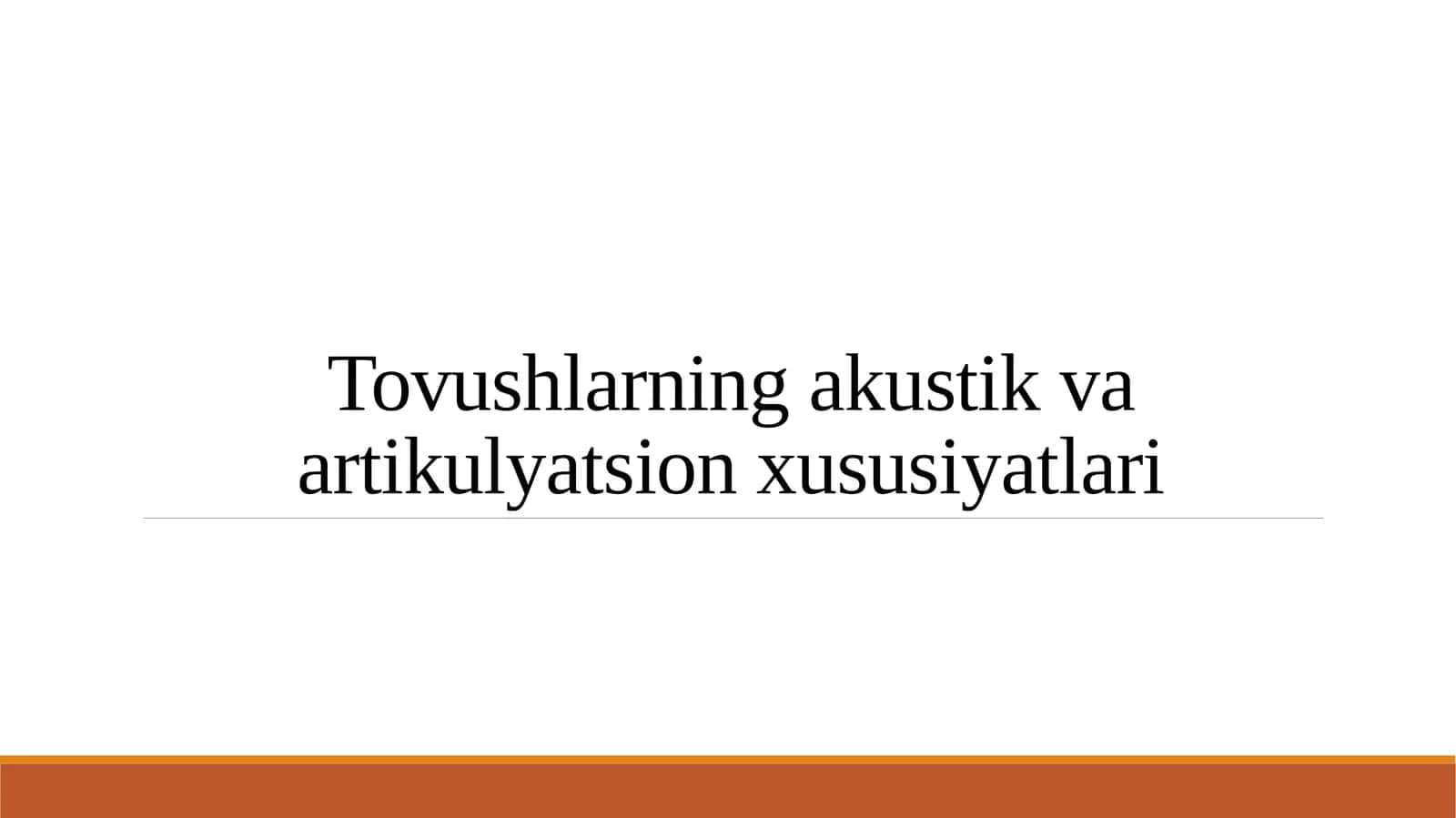 Tovushlarning akustik va artikulyatsion xususiyatlari