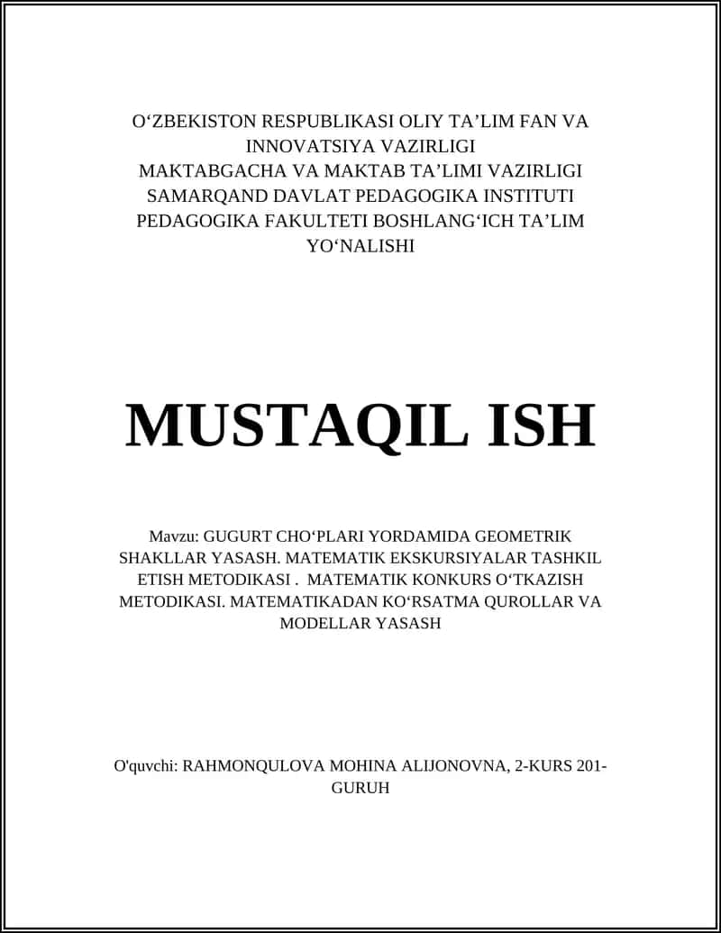 GUGURT CHOʼPLARI YORDAMIDA GEOMETRIK SHAKLLAR YASASH. MATEMATIK EKSKURSIYALAR TASHKIL ETISH METODIKASI. MATEMATIK KONKURS OʻTKAZISH METODIKASI. MATEMATIKADAN KOʻRSATMA QUROLLAR VA MODELLAR YASASH