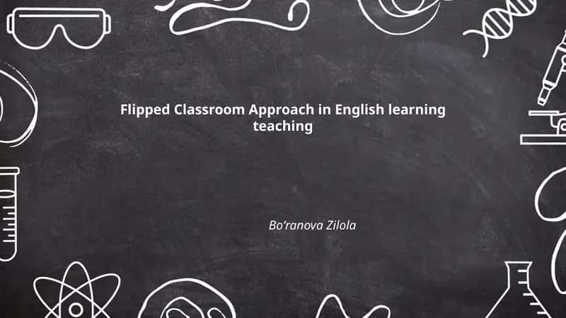 Flipped Classroom Approach in English learning teaching