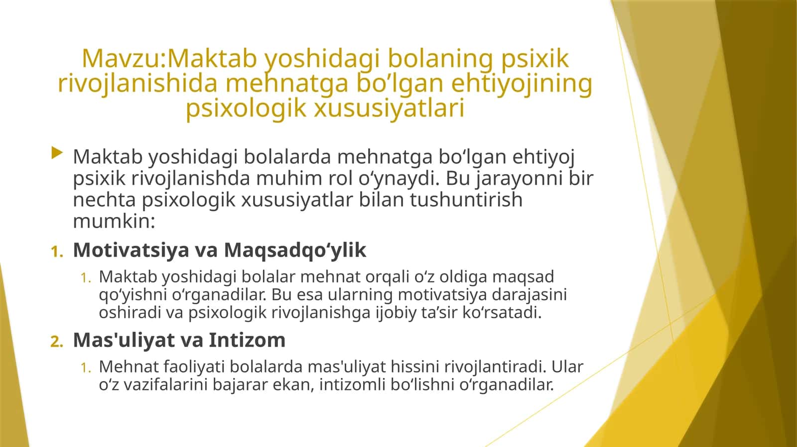 Maktab yoshidagi bolaning psixik rivojlanishida mehnatga bo’lgan ehtiyojining psixologik xususiyatlari