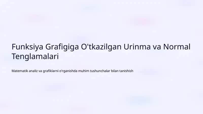 Funksiya Grafigiga O'tkazilgan Urinma va Normal Tenglamalari