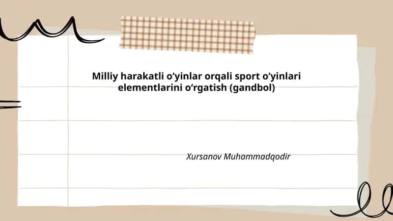 Milliy harakatli oʻyinlar orqali sport oʻyinlari elementlarini oʻrgatish (gandbol)