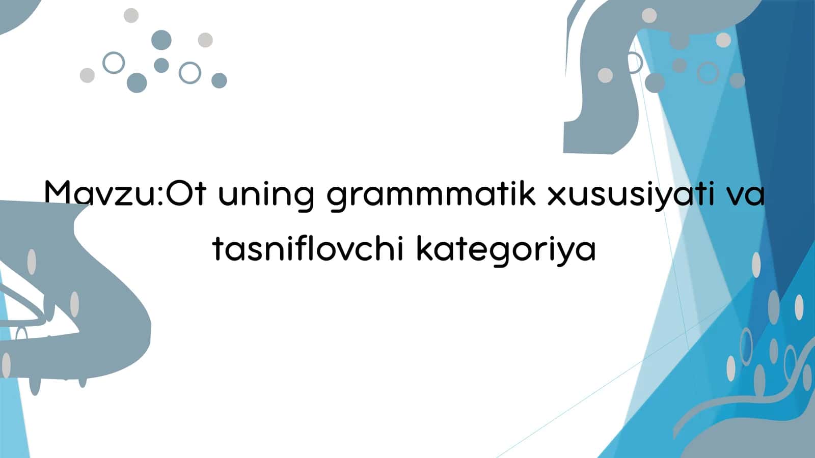 Ot uning grammmatik xususiyati va tasniflovchi kategoriya