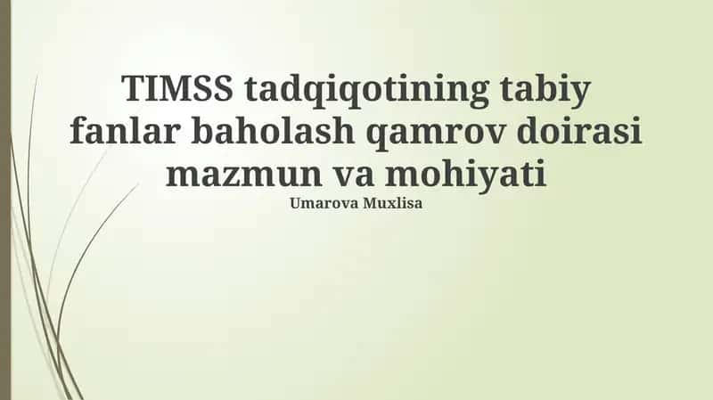 TIMSS tadqiqotining tabiy fanlar baholash qamrov doirasi mazmun va mohiyati