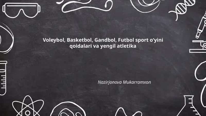 Voleybol, Basketbol, Gandbol, Futbol sport oʻyini qoidalari va yengil atletika