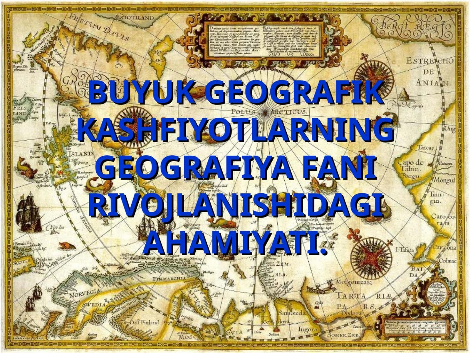 Buyuk Geografik Kashfiyotlarning Geografiya Fani Rivojlanishidagi Ahamiyati