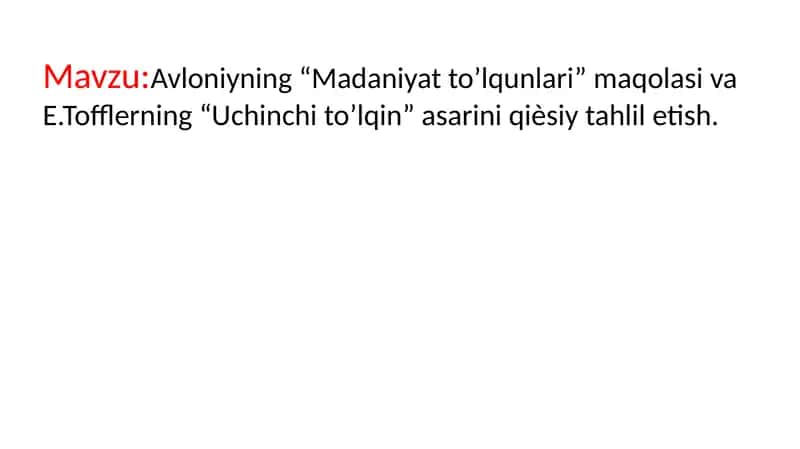 Avloniyning “Madaniyat to’lqunlari” maqolasi va E.Tofflerning “Uchinchi to’lqin” asarini qiѐsiy tahlil etish.