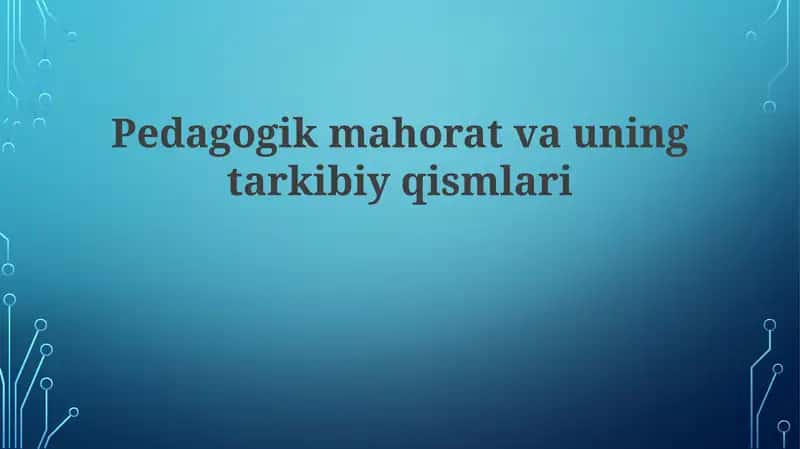Pedagogik mahorat va uning tarkibiy qismlari