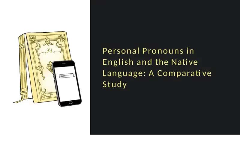 Personal Pronouns in English and the Native Language: A Comparative Study