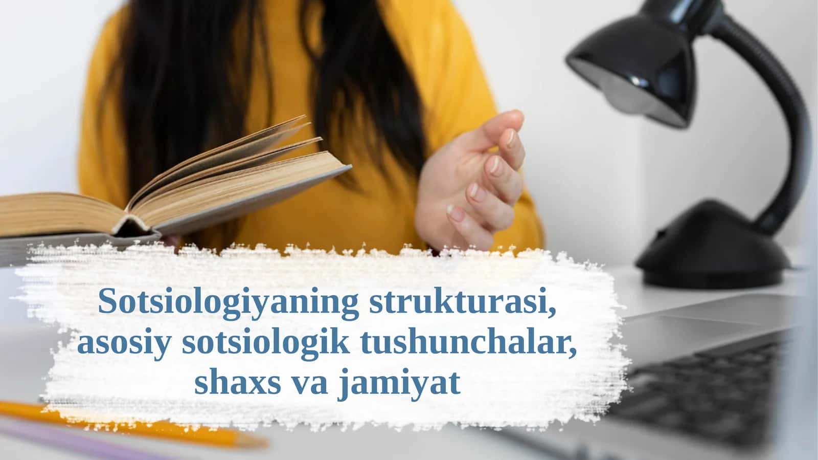 Sotsiologiyaning strukturasi, asosiy sotsiologik tushunchalar, shaxs va jamiyat.