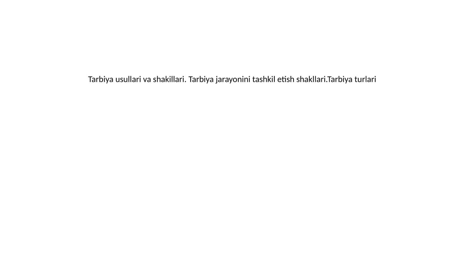 Tarbiya usullari va shakillari