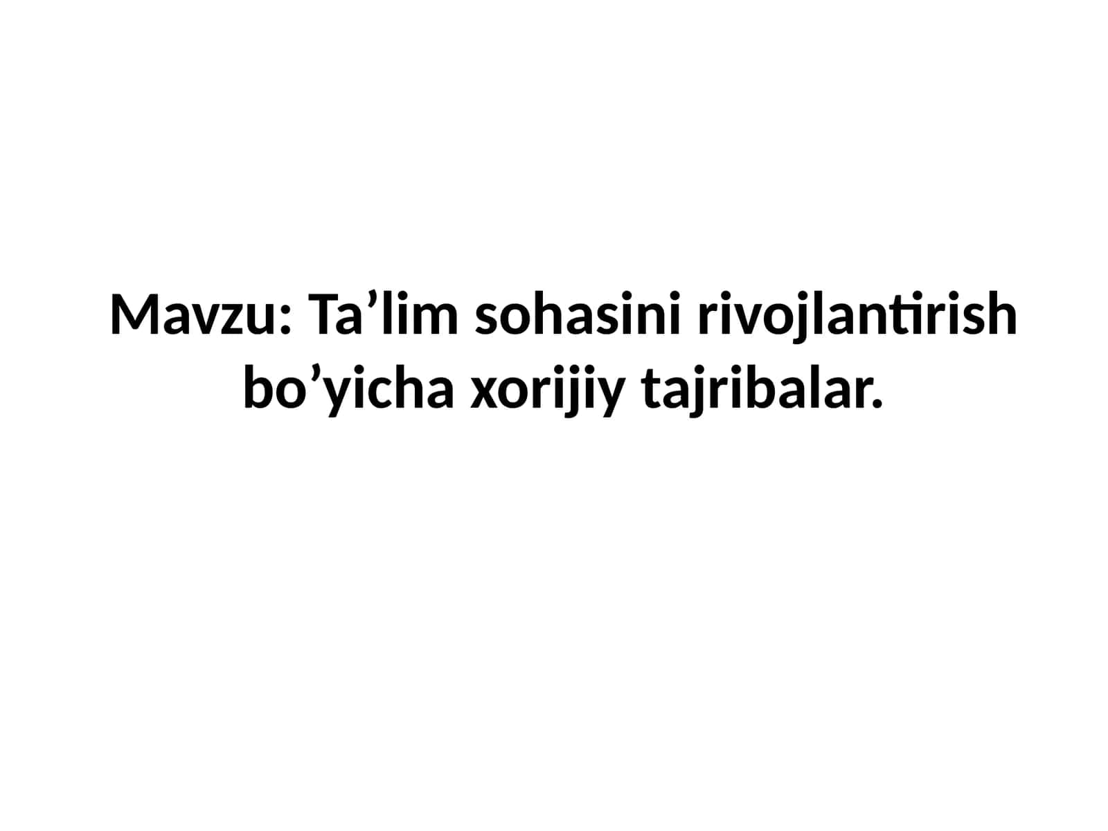 Ta’lim sohasining rivojlantirish bo’yicha xorijiy tajribalar