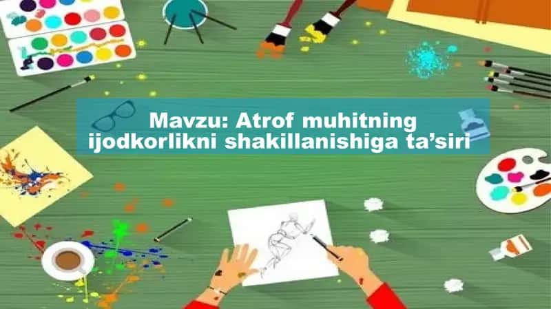 Atrof muhitning ijodkorlikni shakillanishiga ta’siri