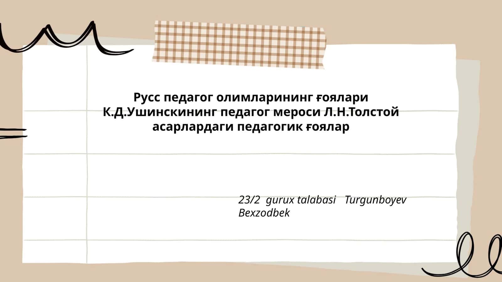 Русс педагог олимларининг ғоялари К.Д.Ушинскининг педагог мероси Л.Н.Толстой асарлардаги педагогик ғоялар