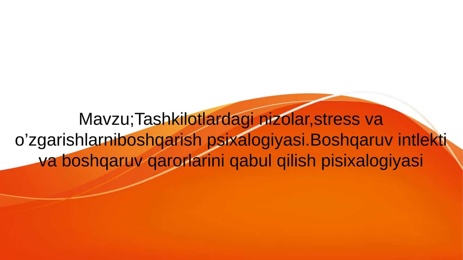 Tashkilotlardagi  nizolar,stress  va  o’zgarishlarni  boshqarish  psixalogiyasi