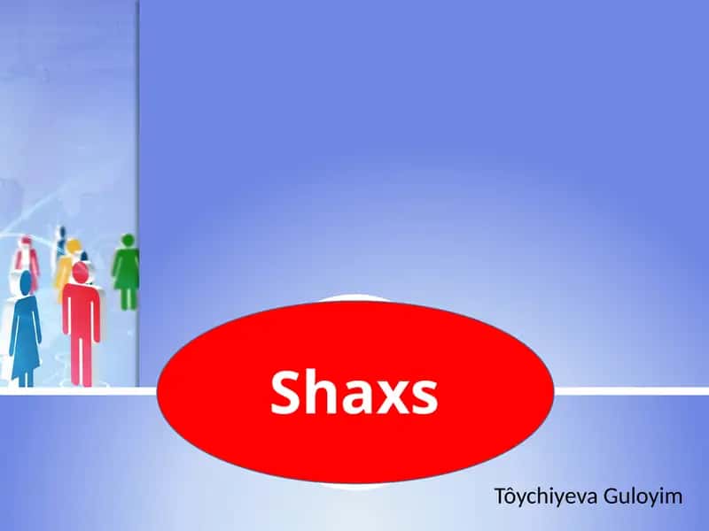 Shaxs tushunchasi