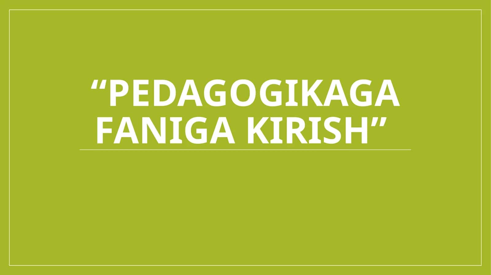 Pedagogikaga faniga kirish